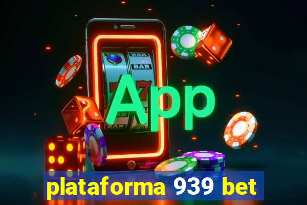 plataforma 939 bet