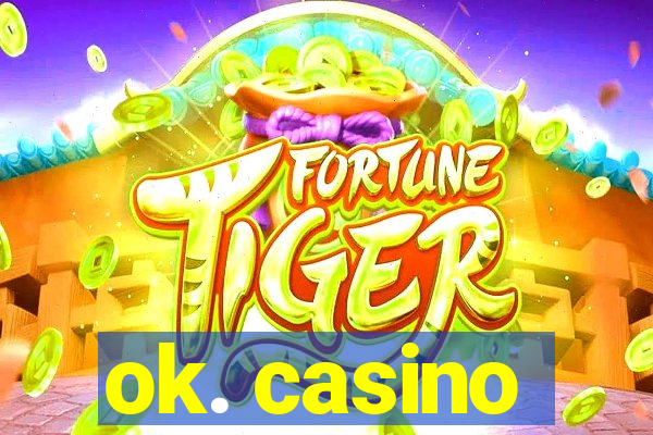 ok. casino