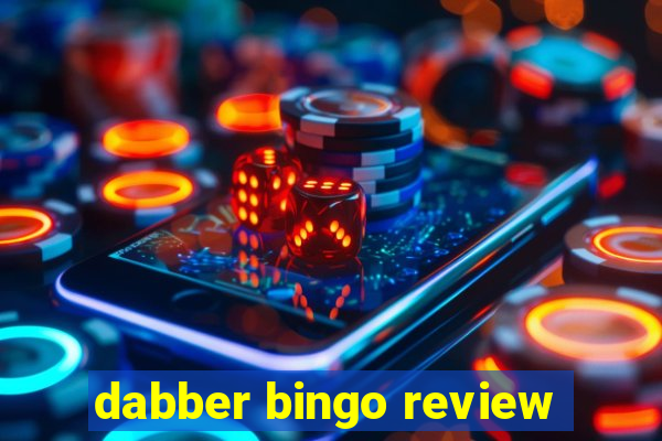 dabber bingo review