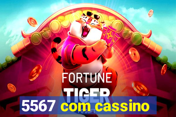 5567 com cassino