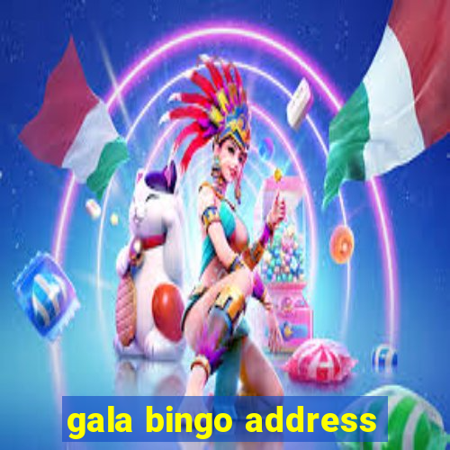 gala bingo address