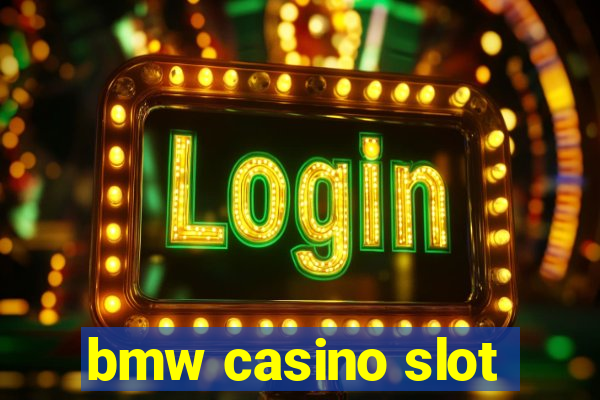 bmw casino slot