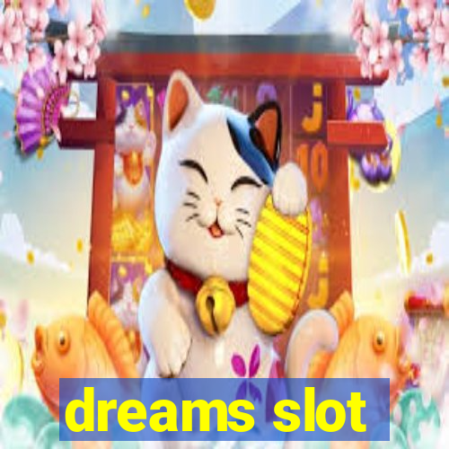 dreams slot