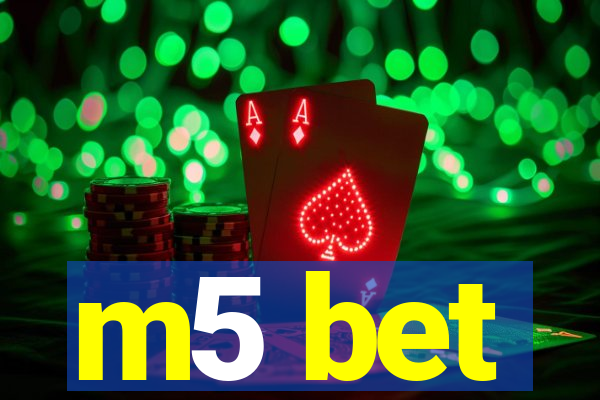 m5 bet