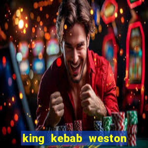 king kebab weston super mare