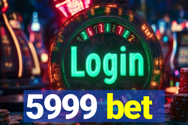 5999 bet