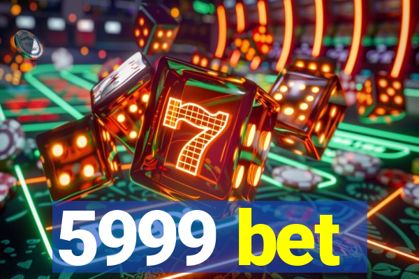 5999 bet