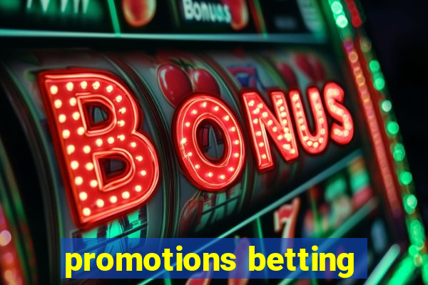 promotions betting