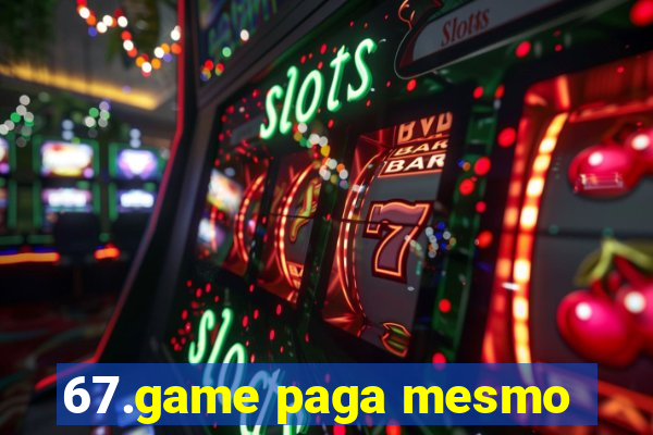 67.game paga mesmo