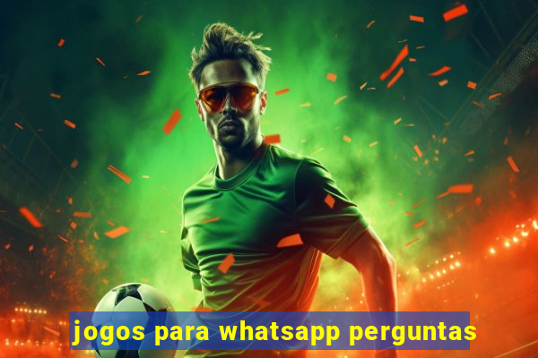 jogos para whatsapp perguntas