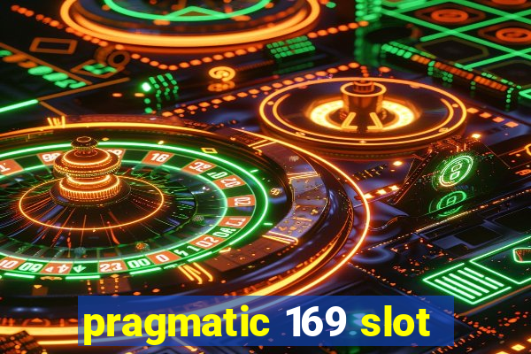 pragmatic 169 slot