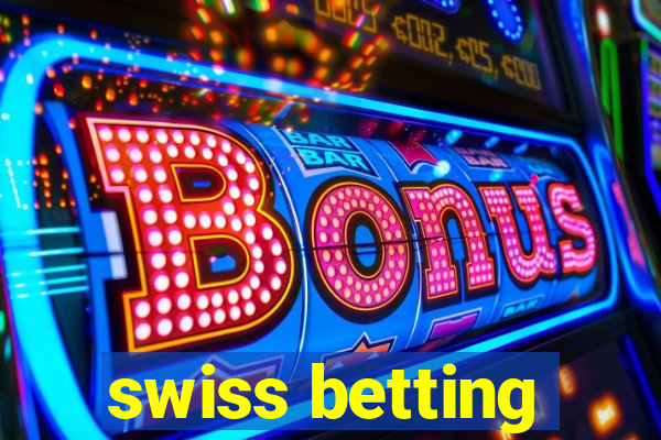 swiss betting