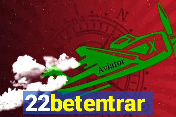 22betentrar