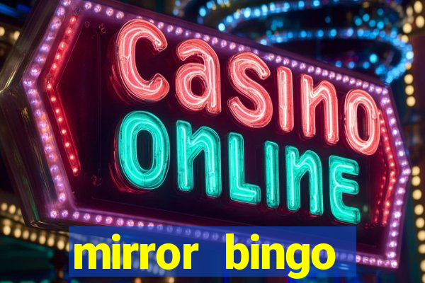 mirror bingo welcome bonus