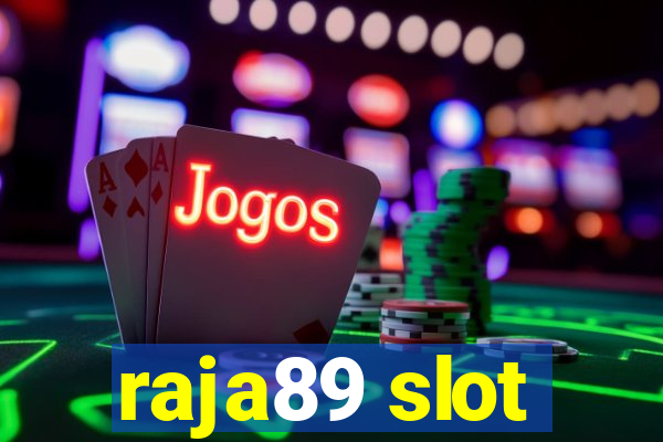 raja89 slot