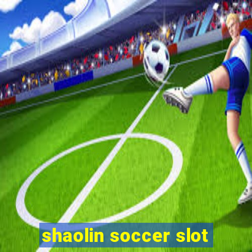 shaolin soccer slot