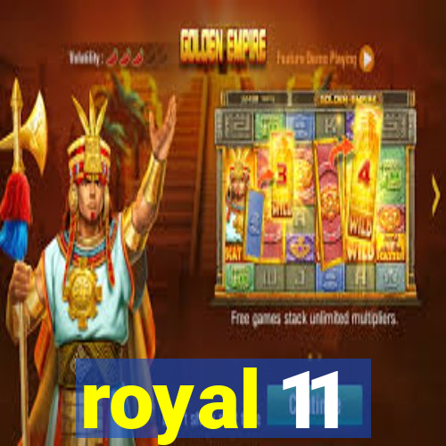 royal 11