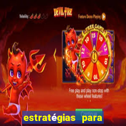 estratégias para ganhar nos slots