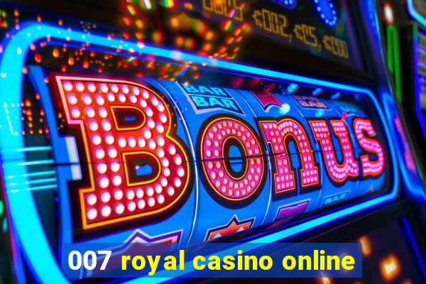 007 royal casino online