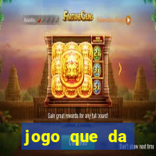 jogo que da dinheiro sem depositar