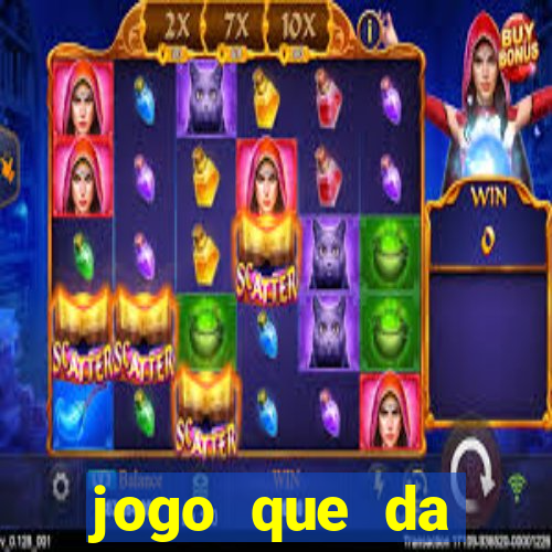 jogo que da dinheiro sem depositar