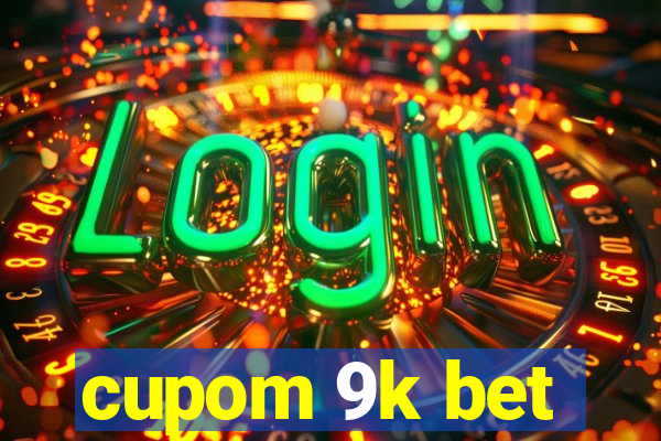 cupom 9k bet