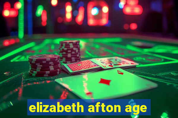 elizabeth afton age