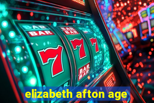 elizabeth afton age