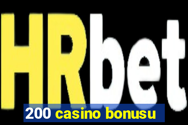 200 casino bonusu