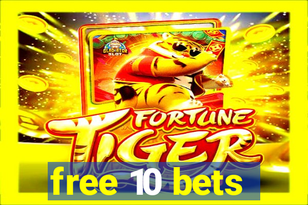 free 10 bets