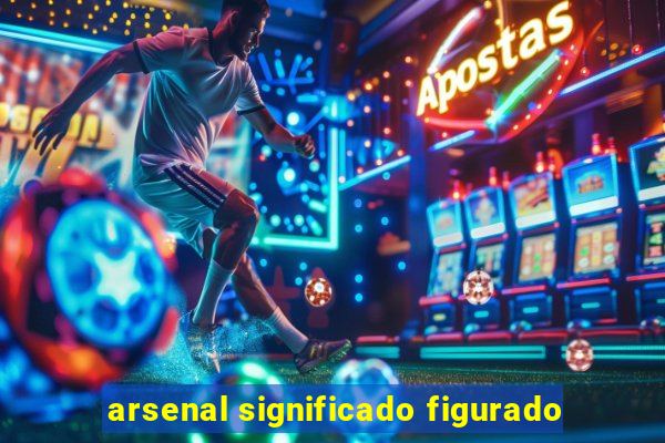 arsenal significado figurado