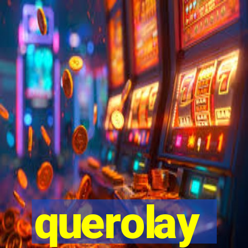 querolay