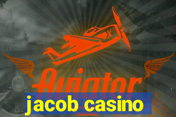 jacob casino