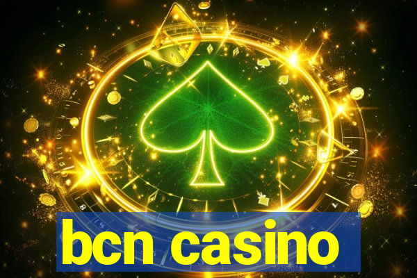 bcn casino