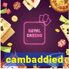 cambaddied