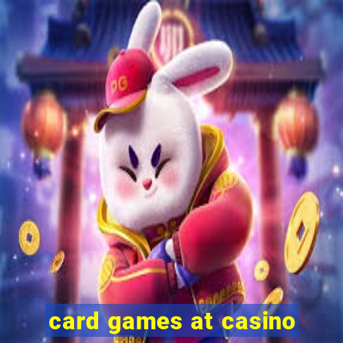 card games at casino