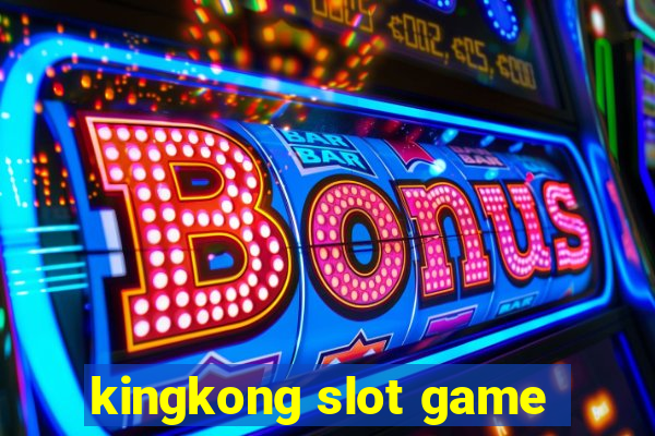 kingkong slot game