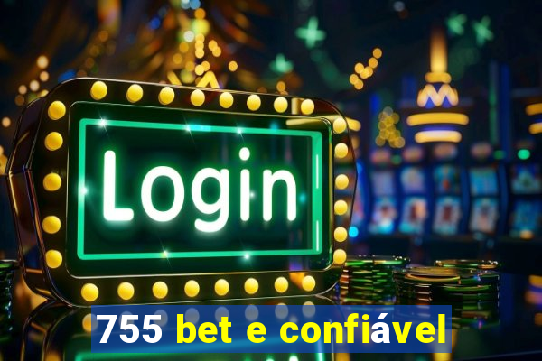 755 bet e confiável