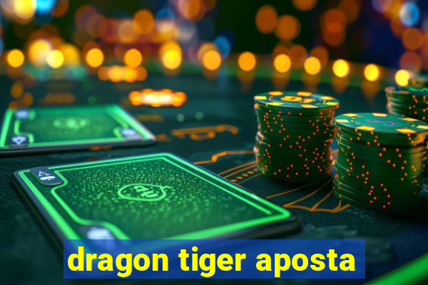 dragon tiger aposta