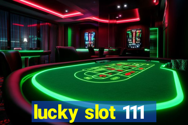 lucky slot 111