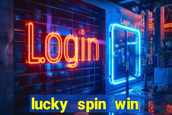 lucky spin win real money 2023