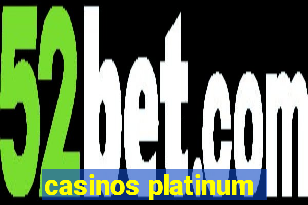 casinos platinum