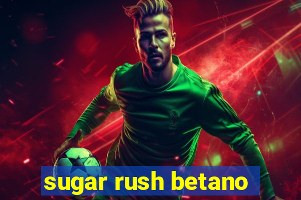 sugar rush betano