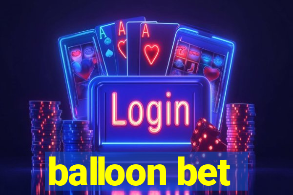 balloon bet