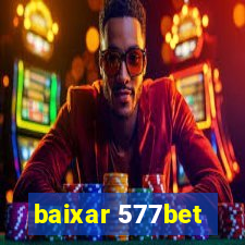 baixar 577bet