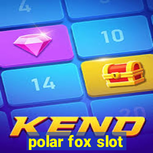 polar fox slot