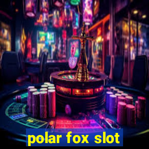 polar fox slot