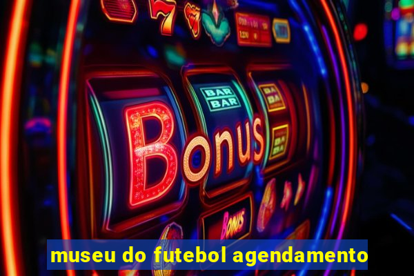 museu do futebol agendamento