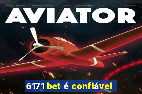 6171 bet é confiável