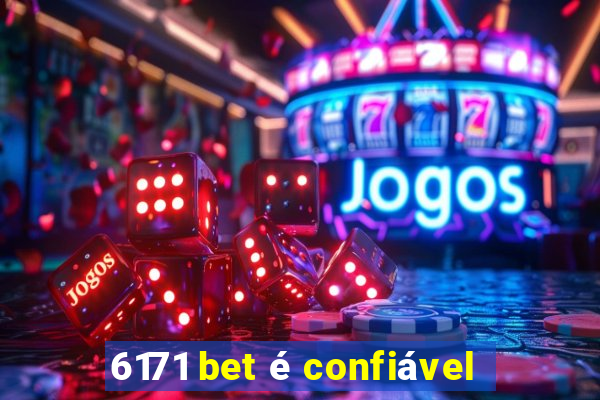 6171 bet é confiável